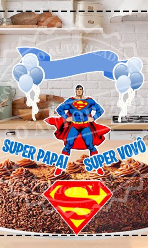 TOPO DE BOLO SUPER HOMEM SUPER PAI- ARQUIVO DIGITAL