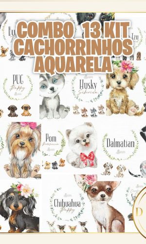 Combo 13 Kits Cachorrinhos Cachorro Aquarela Kit Digital