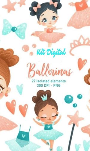 Kit Arquivo Digital Aquarelado Bailarinas + Papéis
