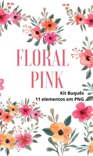 Kit Digital Buquês Flores Pink