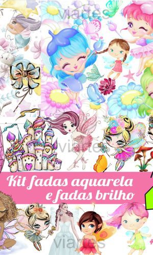 KIT DIGITAL FADINHA - FADA AQUARELA + 1 KIT A SUA ESCOLHA
