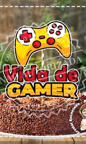 Topo de Bolo Vida de Gamer - Ref 2106 Arquivo Digital