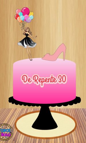 Arquivo de Corte Topo de Bolo Derepente 30 Mulher