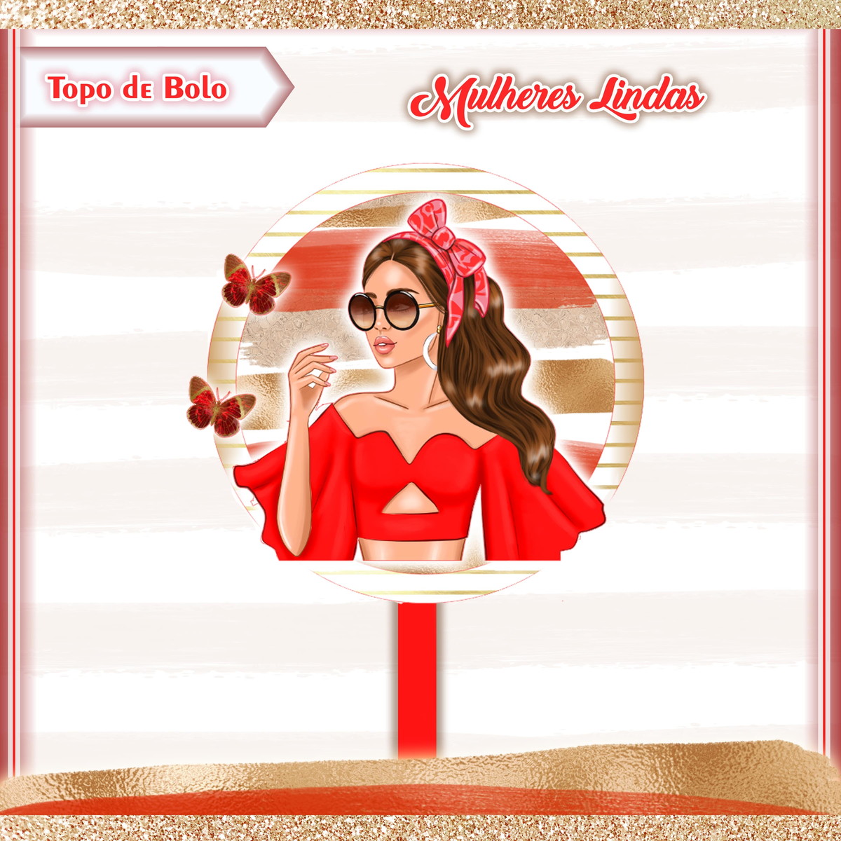 Arquivo Topo de Bolo -Mulheres Lindas