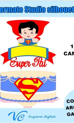 M271- Topo de bolo Super Pai -Arquivo de corte