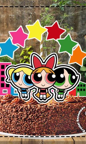 Topo de Bolo Meninas Super Poderosas - 0525 Arquivo Digital