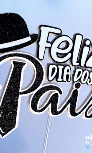 Arquivo Corte: Topo de Bolo Feliz Dia dos Pais 058