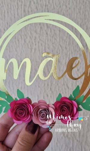 Arquivo de Corte: Topo Circular + Flor 3d Dia das Mães 066