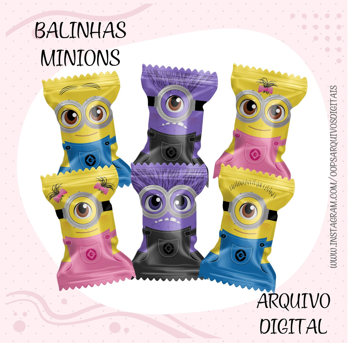 Arquivo Digital Balinha Minions + Brindes