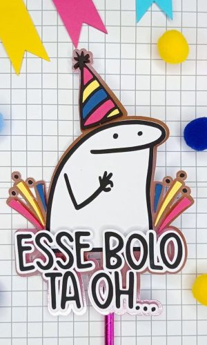 ARQUIVO TOPO DE BOLO FLORK ESSE BOLO TÁ OH #13742