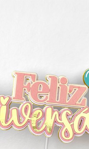 Topo de Bolo Feliz Aniversario